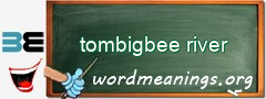 WordMeaning blackboard for tombigbee river